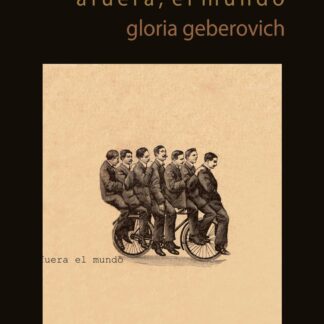 "Afuera, el mundo" (2ª edición, 2020) - Gloria Geberovich --- [Edición física]