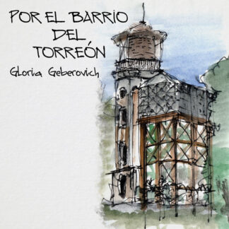 "Por el barrio del Torreón" - Gloria Geberovich --- [Edición digital]